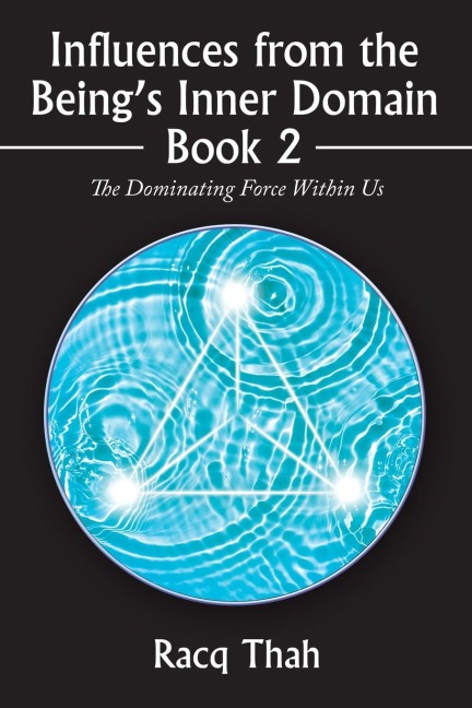 Influences from the Beings Inner Domain Book 2: The Dominating Force Within Us