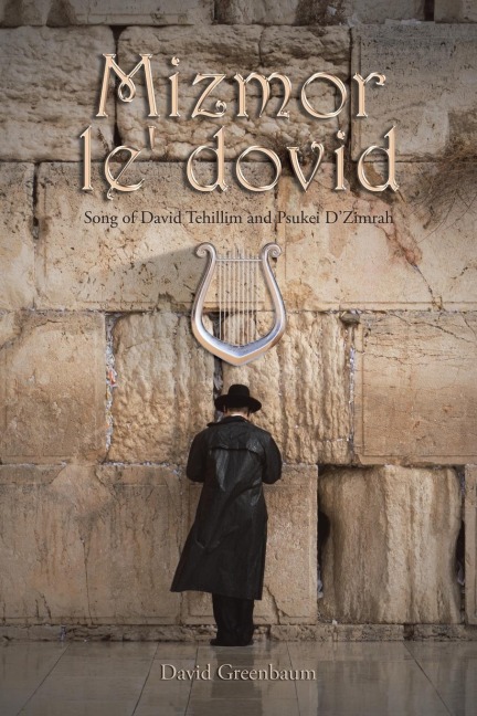Mizmor Le' Dovid: Song of David Tehillim and Psukei D'Zimrah