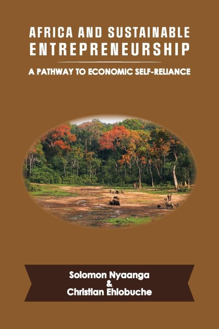 Africa and Sustainable Entrepreneurship: A Pathway to Economic Self-Reliance
