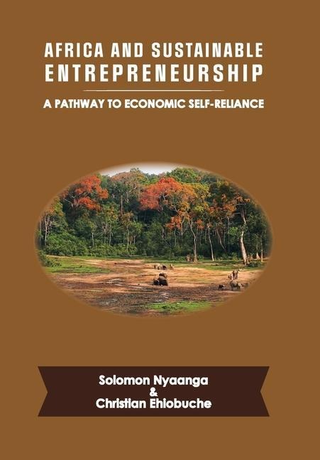 Africa and Sustainable Entrepreneurship: A Pathway to Economic Self-Reliance
