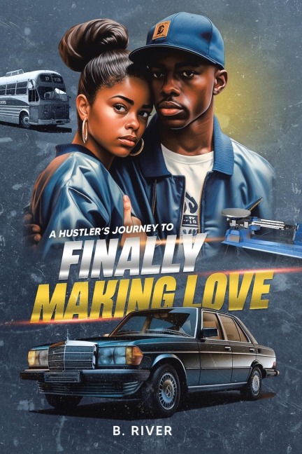 A Hustler's Journey to  Finally Making Love