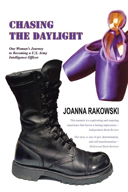 Chasing the Daylight: One Womans Journey to Becoming  a U.S. Army Intelligence Officer