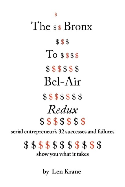 The Bronx To Bel-Air Redux: Serial Entrepreneurs 32 Successes and Failures      Show You What It Takes