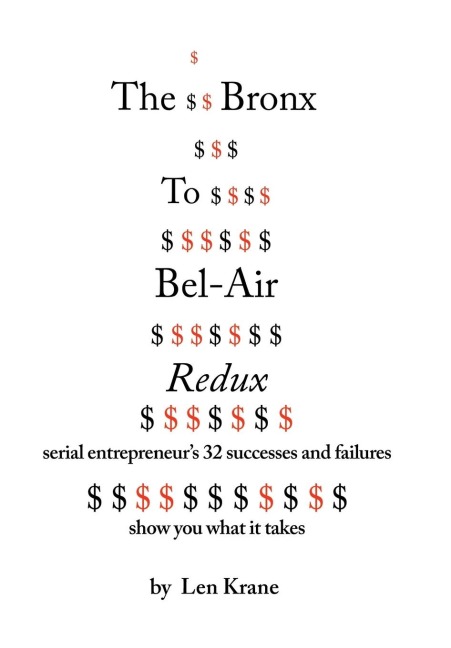 The Bronx To Bel-Air Redux: Serial Entrepreneurs 32 Successes and Failures Show You What It Takes