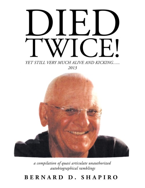 Died Twice!: Yet Still Very Much Alive and Kicking.....