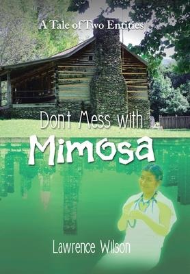 Dont Mess with Mimosa: A Tale of Two Entities