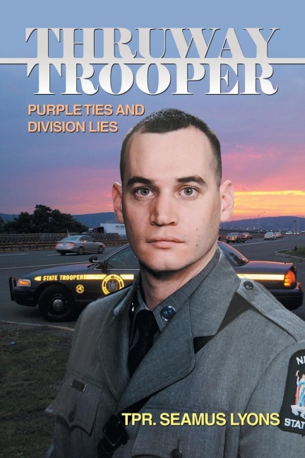 THRUWAY TROOPER: PURPLE TIES AND DIVISION LIES