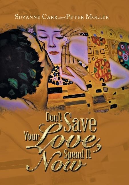 Dont Save Your Love, Spend It Now