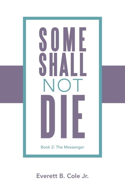 Some Shall Not Die: Book 2: The Messenger