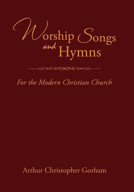 Worship Songs and Hymns: For the Modern Christian Church