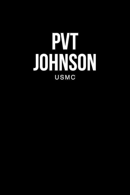 Pvt Johnson: Usmc