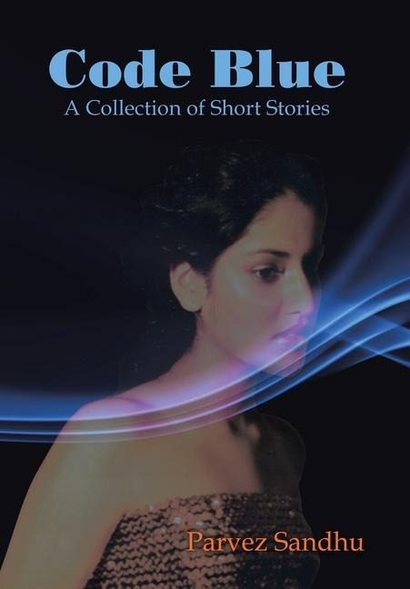 Code Blue: A Collection of Short Stories