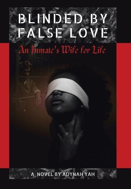 Blinded by False Love: An Inmate's Wife for Life
