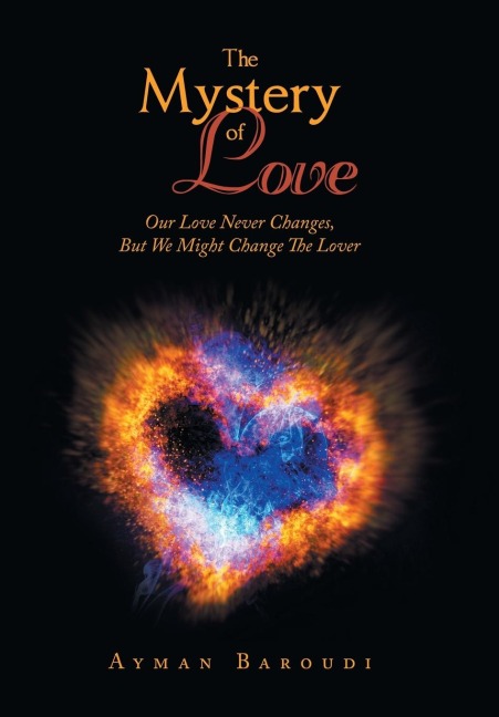 The Mystery of Love: Our Love Never Changes, but We Might Change the Lover