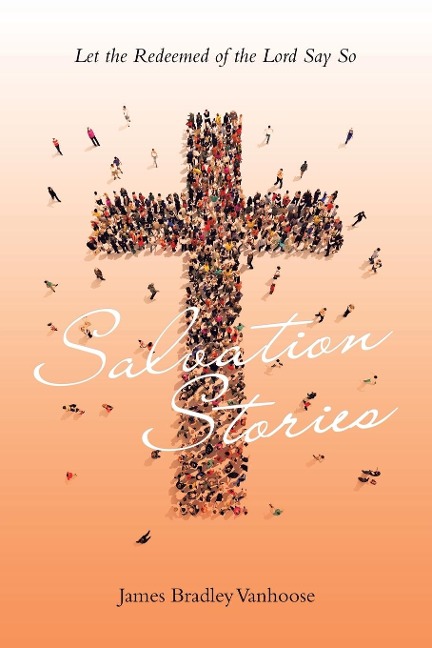 Salvation Stories: Let the Redeemed of the Lord Say So