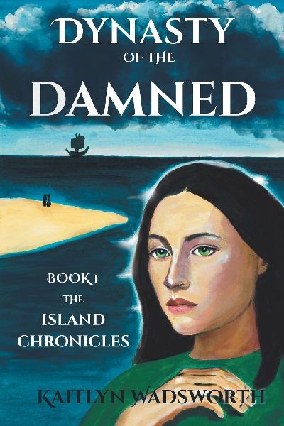 Dynasty of the Damned: Book 1 The Island Chronicles