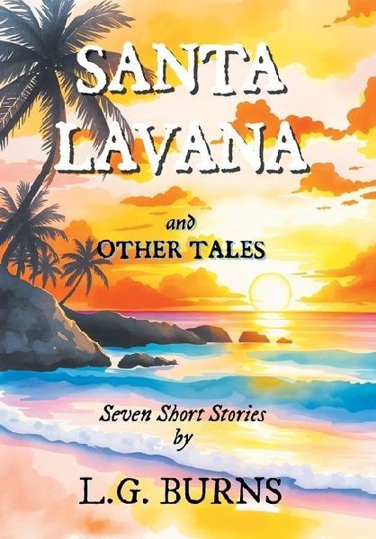 Santa Lavana and Other Tales: Seven Short Stories