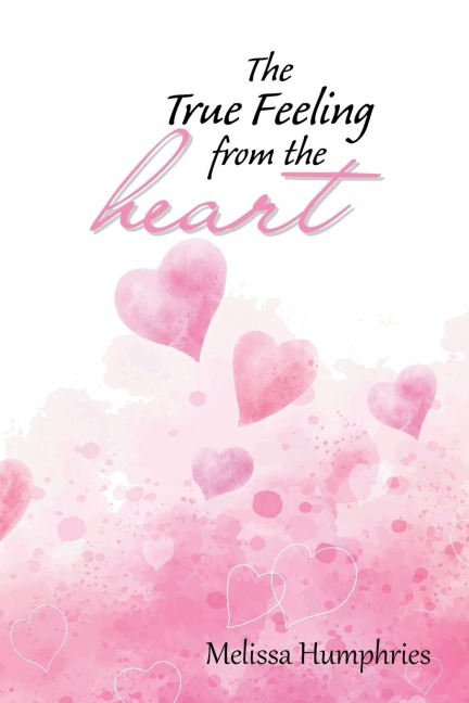 The True Feeling from the Heart: Poetry Book