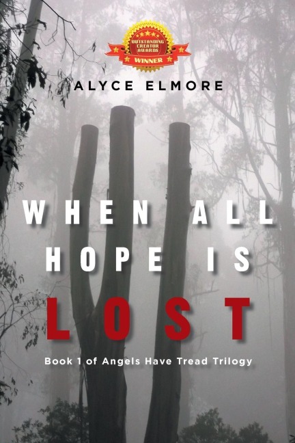 When All Hope Is Lost: Book 1 of Angels Have Tread Trilogy