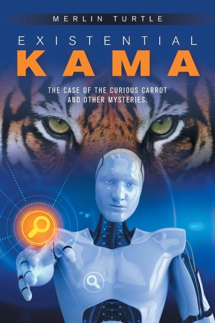Existential Kama: The Case of the Curious Carrot and Other Mysteries.