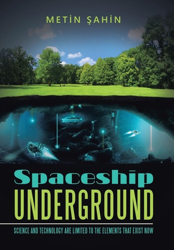Spaceship Underground Science and Technology Are Limited to the Elements That Exist Now