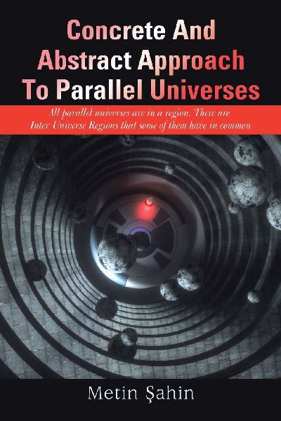 Concrete And Abstract Approach To Parallel Universes: All parallel universes are in a region. There are Inter-Universe Regions that some of them have in common