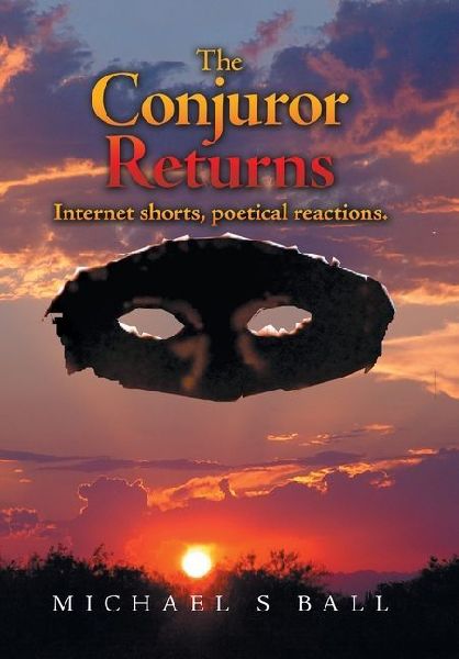 The Conjuror Returns: Internet shorts, poetical reactions.