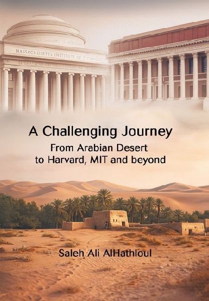 A Challenging Journey From Arabian Desert to Harvard, MIT and Beyond