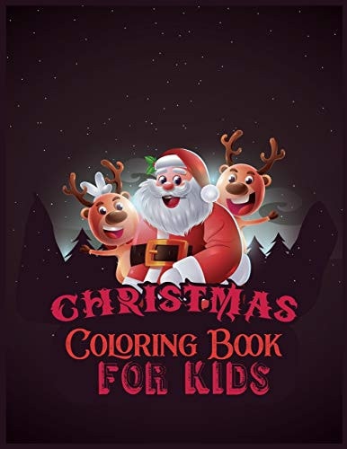Christmas Coloring Book For Kids 50 Christmas Coloring Pages for Kids Activity Book- Ages 1-3, Ages 2-4, Preschool (Coloring Books for Toddlers)
