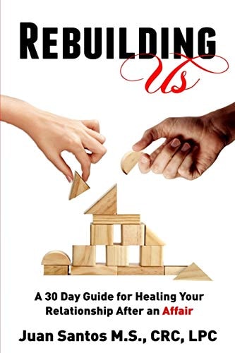 Rebuilding Us A 30 Day Guide for Healing Your Relationship After an Affair
