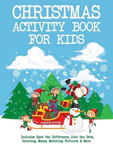 Christmas Activity Book for Kids Includes: Spot the Difference, Join the Dots, Coloring, Mazes, Matching Pictures and More