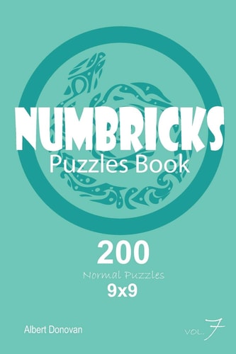 Numbricks - 200 Normal Puzzles 9x9 (Volume 7)