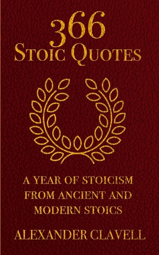 366 Stoic Quotes A Year Of Stoicism From Ancient And Modern Stoics