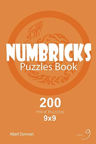 Numbricks - 200 Hard Puzzles 9x9 (Volume 9)
