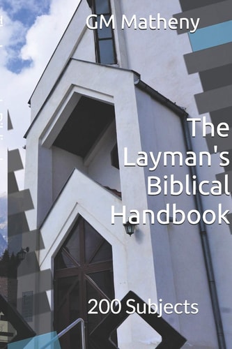 The Layman's Biblical Handbook 200 Subjects