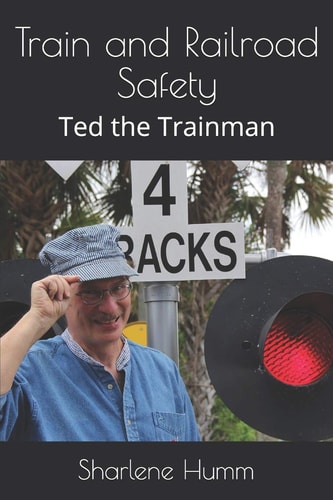 Train and Railroad Safety Ted the Trainman