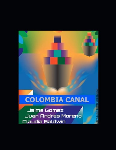 Colombia Canal The Best Route in America for a Canal Between the Atlantic and Pacific Oceans