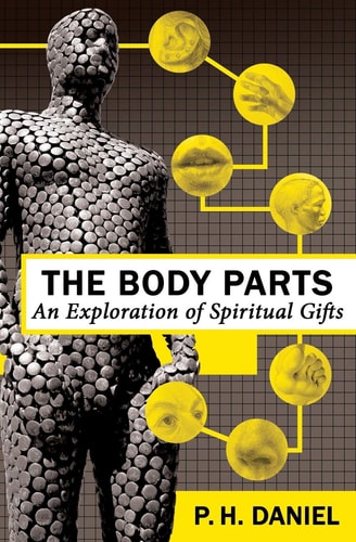 The Body Parts An Exploration of Spiritual Gifts