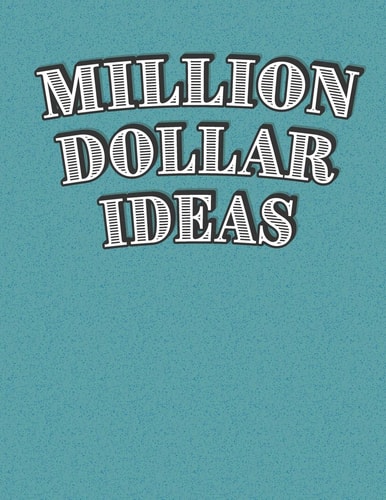 Million Dollar Ideas