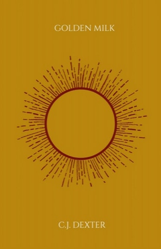 Golden Milk A Book of Poetry & Prose
