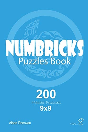 Numbricks - 200 Master Puzzles 9x9 (Volume 8)