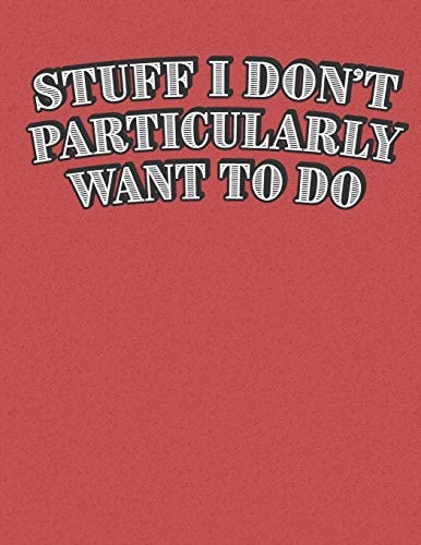 Stuff I Don't Particularly Want To Do