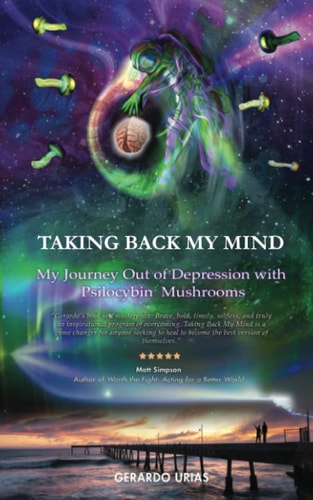Taking Back My Mind My Journey Out of Depression with Psilocybin Mushrooms