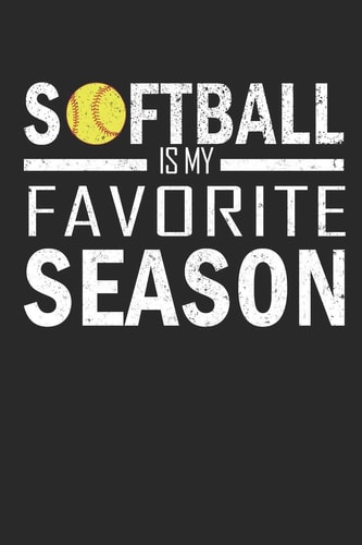Softball Is My Favorite Season Funny Saying for Baseball and Softball Fans