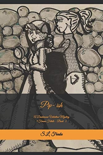 Pip-Ish A Desdemona Valentina Mystery *Femme Fatale - Book 3*