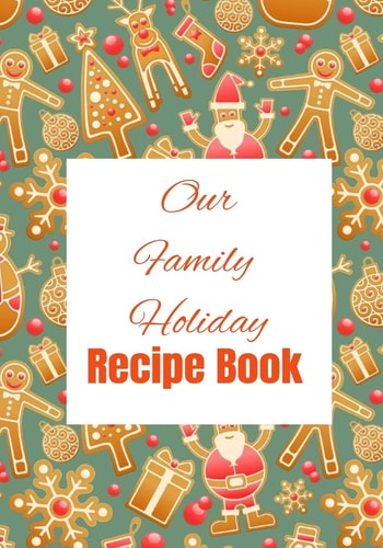 Our Family Holiday Recipe Book Family Recipe Keepsake