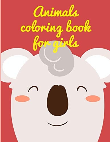 Animals Coloring Book For Girls Art Beautiful and Unique Design for Baby, Toddlers Learning