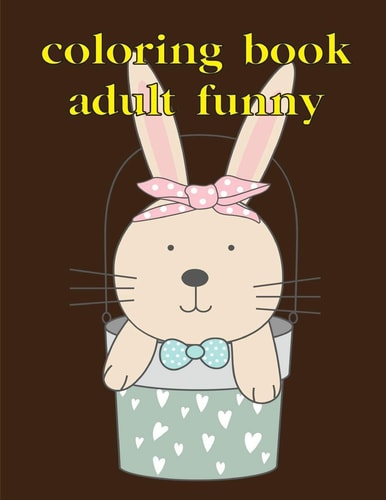 Coloring Book Adult Funny Coloring Pages with Funny Animals, Adorable and Hilarious Scenes from Variety Pets