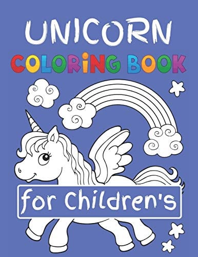 Unicorn Coloring Book for Children's Featuring Various Unicorn Designs Filled with Stress Relieving Patterns - Lovely Coloring Book Designed Interior (8.5" X 11") (Coloring Books for Children's & Kids)