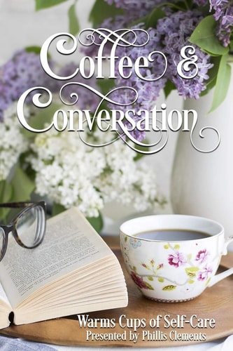 Coffee and Conversation Warm Cups of Self-Care